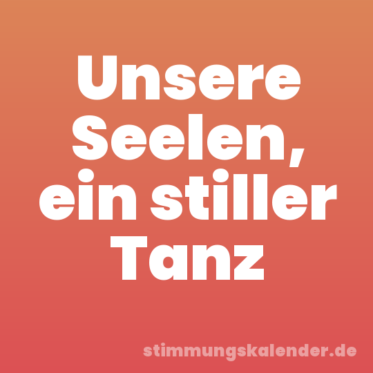 Unsere Seelen, ein stiller Tanz