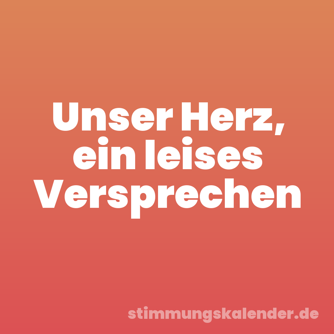 Unser Herz, ein leises Versprechen