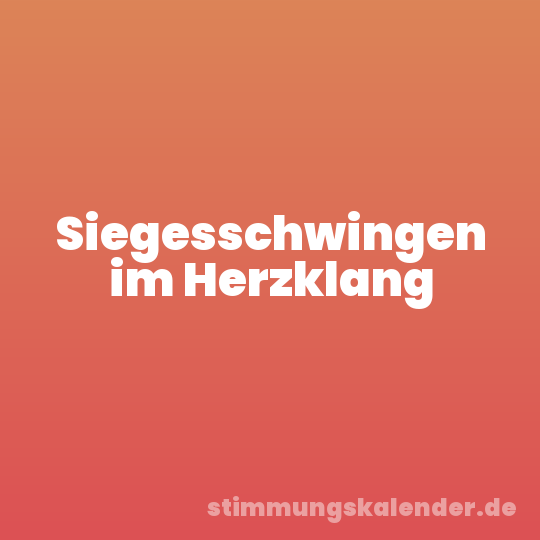 Siegesschwingen im Herzklang