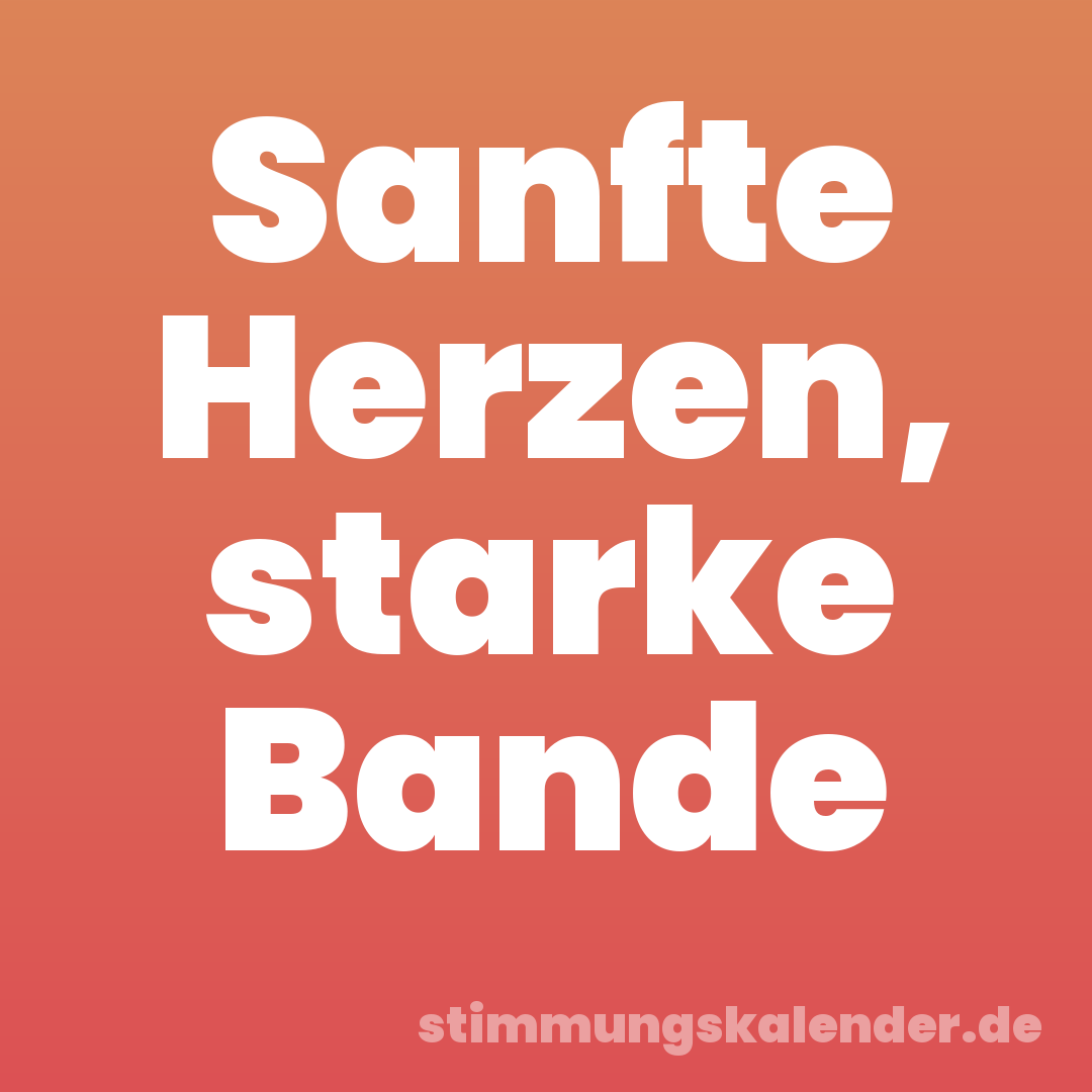 Sanfte Herzen, starke Bande