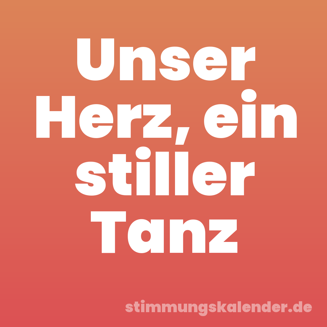 Unser Herz, ein stiller Tanz