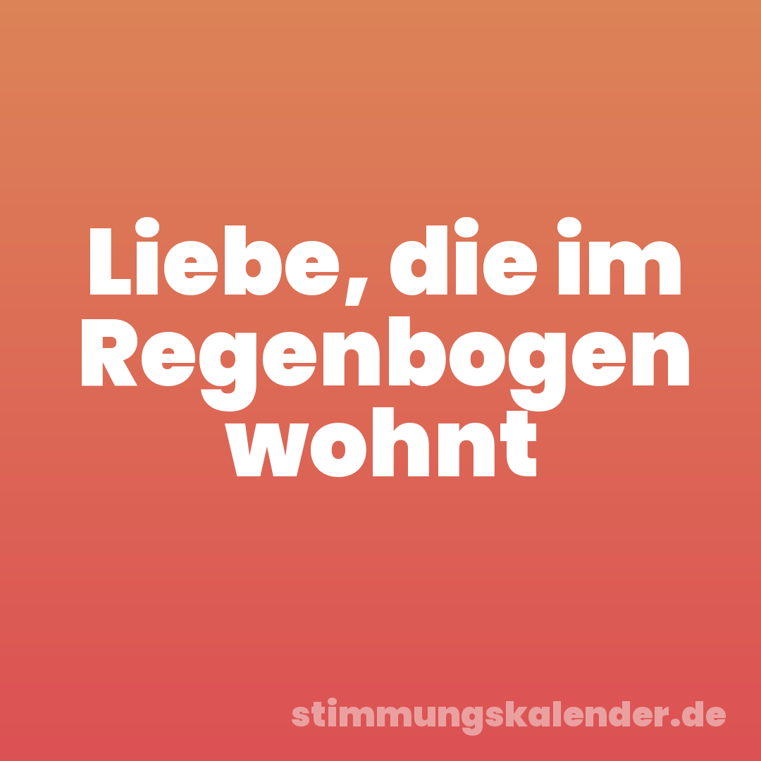 Liebe, die im Regenbogen wohnt