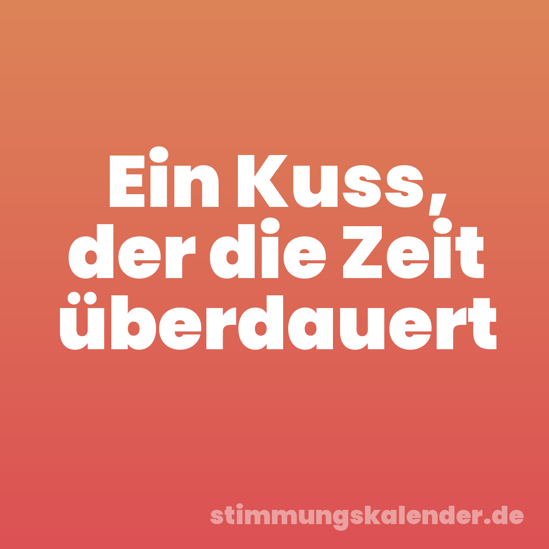 Ein Kuss, der die Zeit überdauert