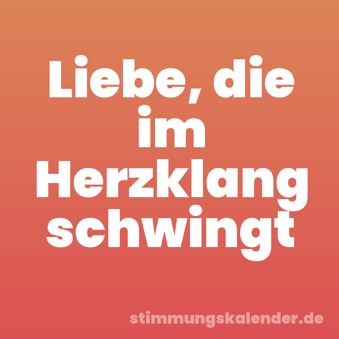 Liebe, die im Herzklang schwingt