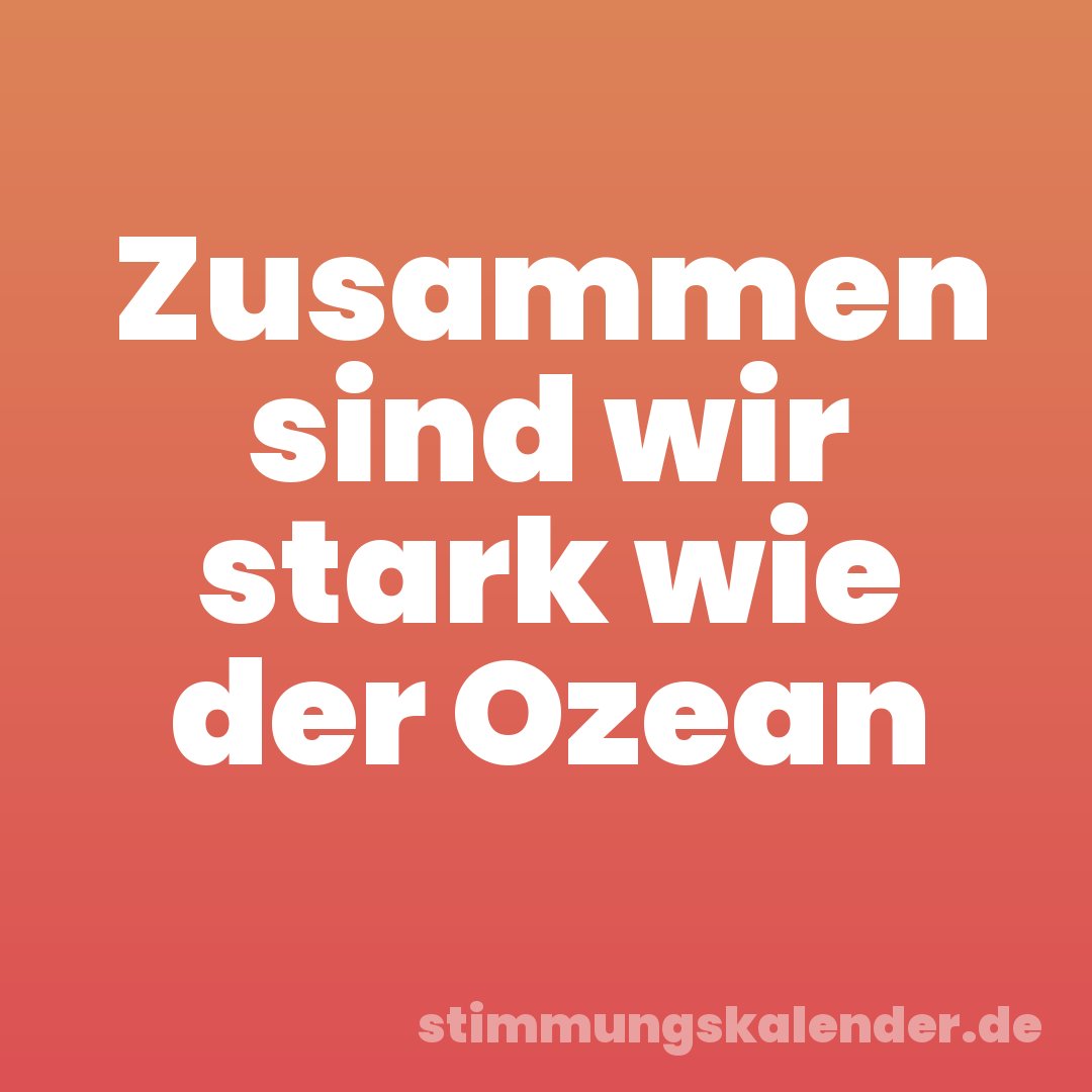 Zusammen sind wir stark wie der Ozean