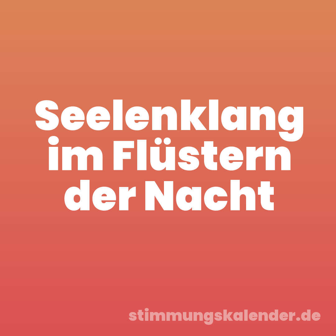 Seelenklang im Flüstern der Nacht