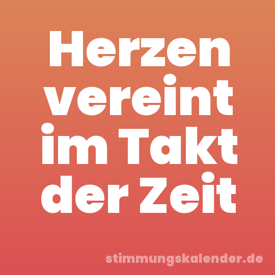 Herzen vereint im Takt der Zeit