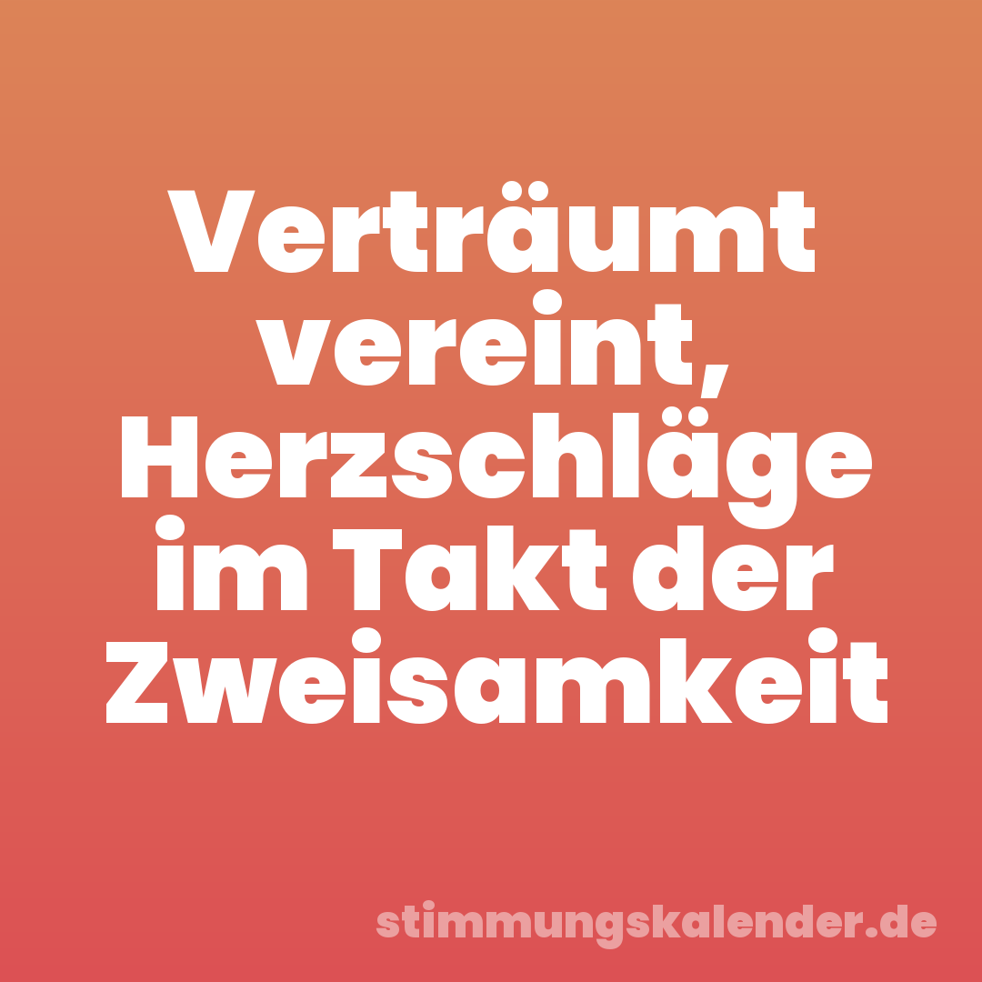 Verträumt vereint, Herzschläge im Takt der Zweisamkeit