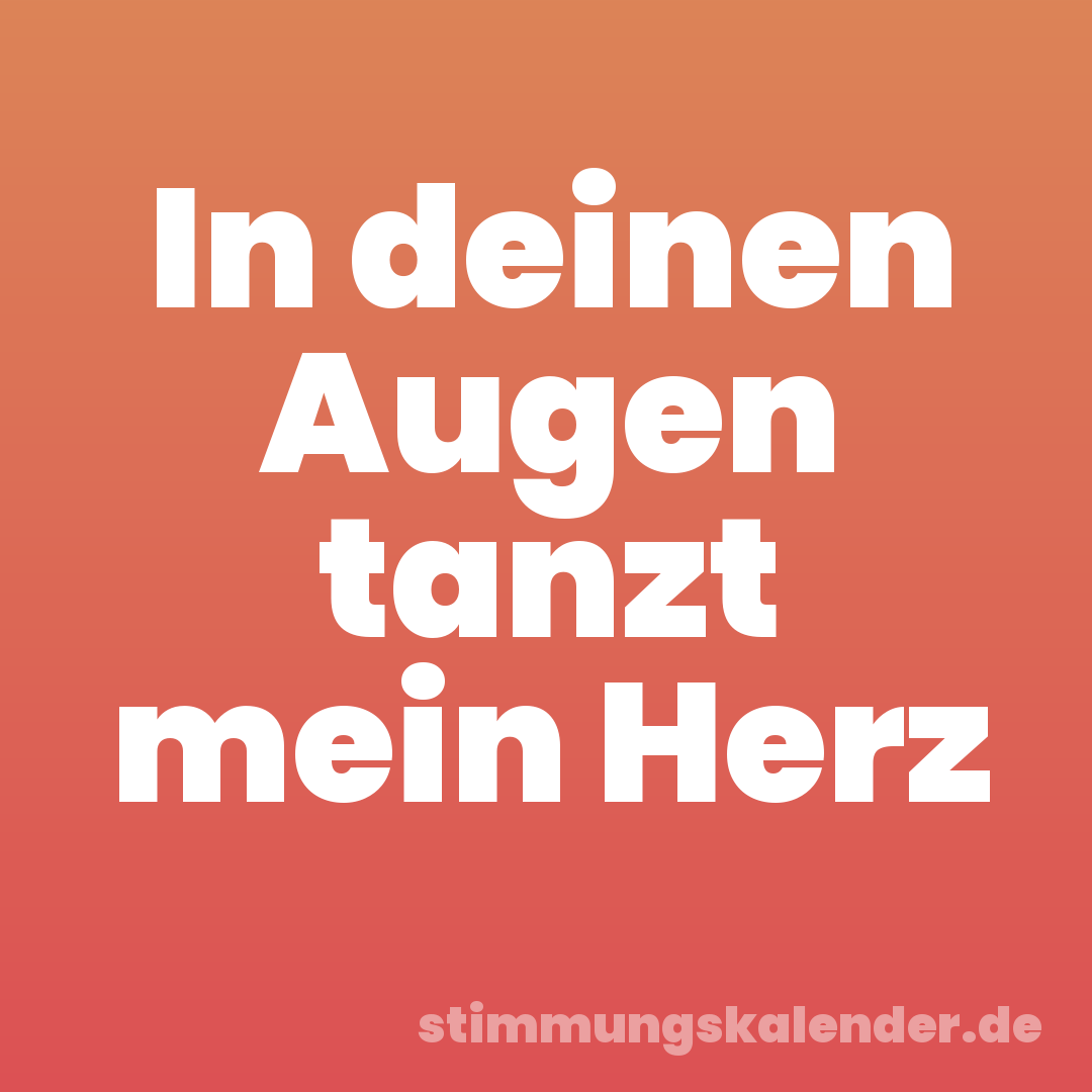 In deinen Augen tanzt mein Herz