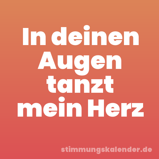 In deinen Augen tanzt mein Herz