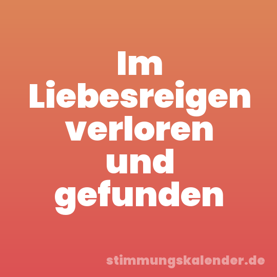 Im Liebesreigen verloren und gefunden