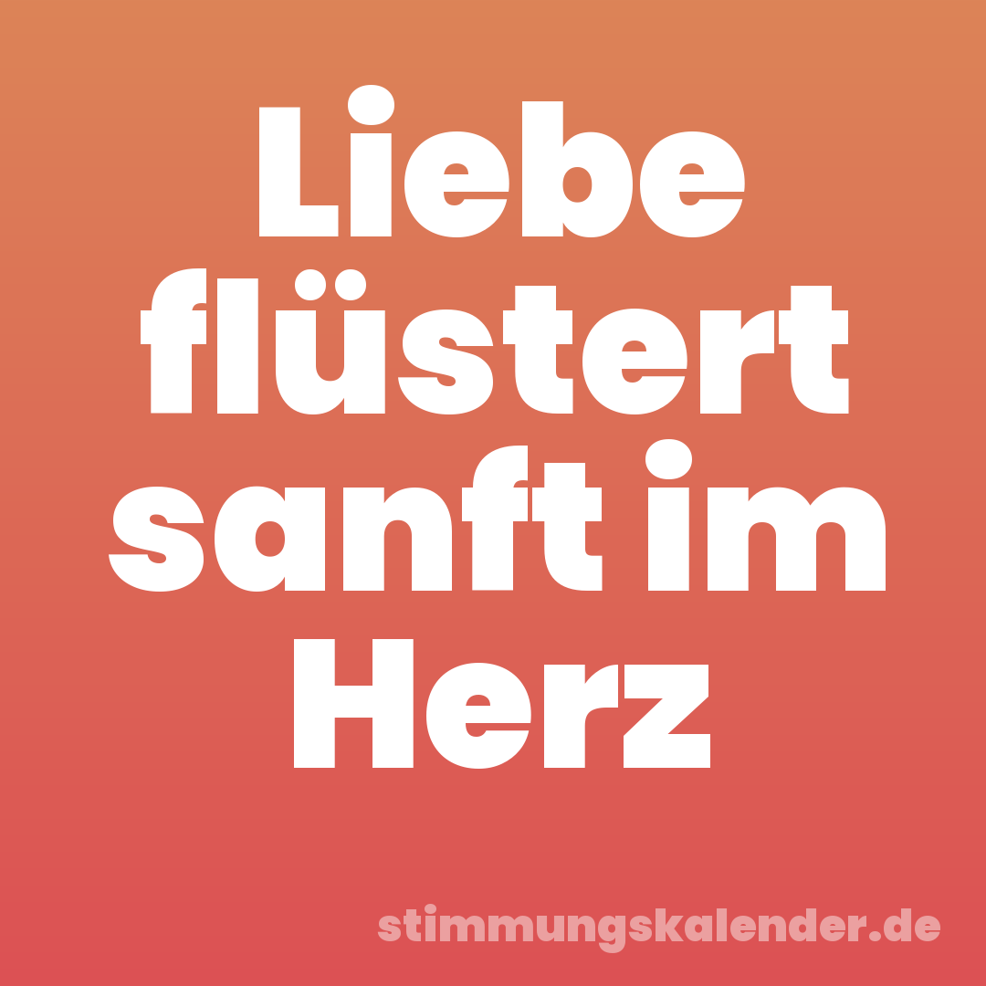 Liebe flüstert sanft im Herz