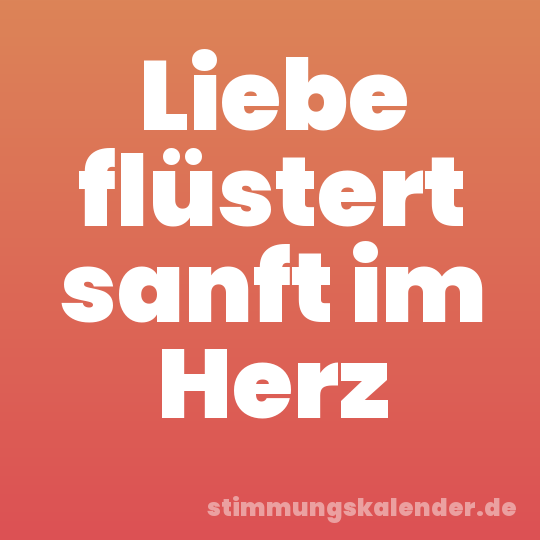 Liebe flüstert sanft im Herz