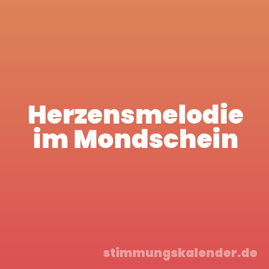 Herzensmelodie im Mondschein