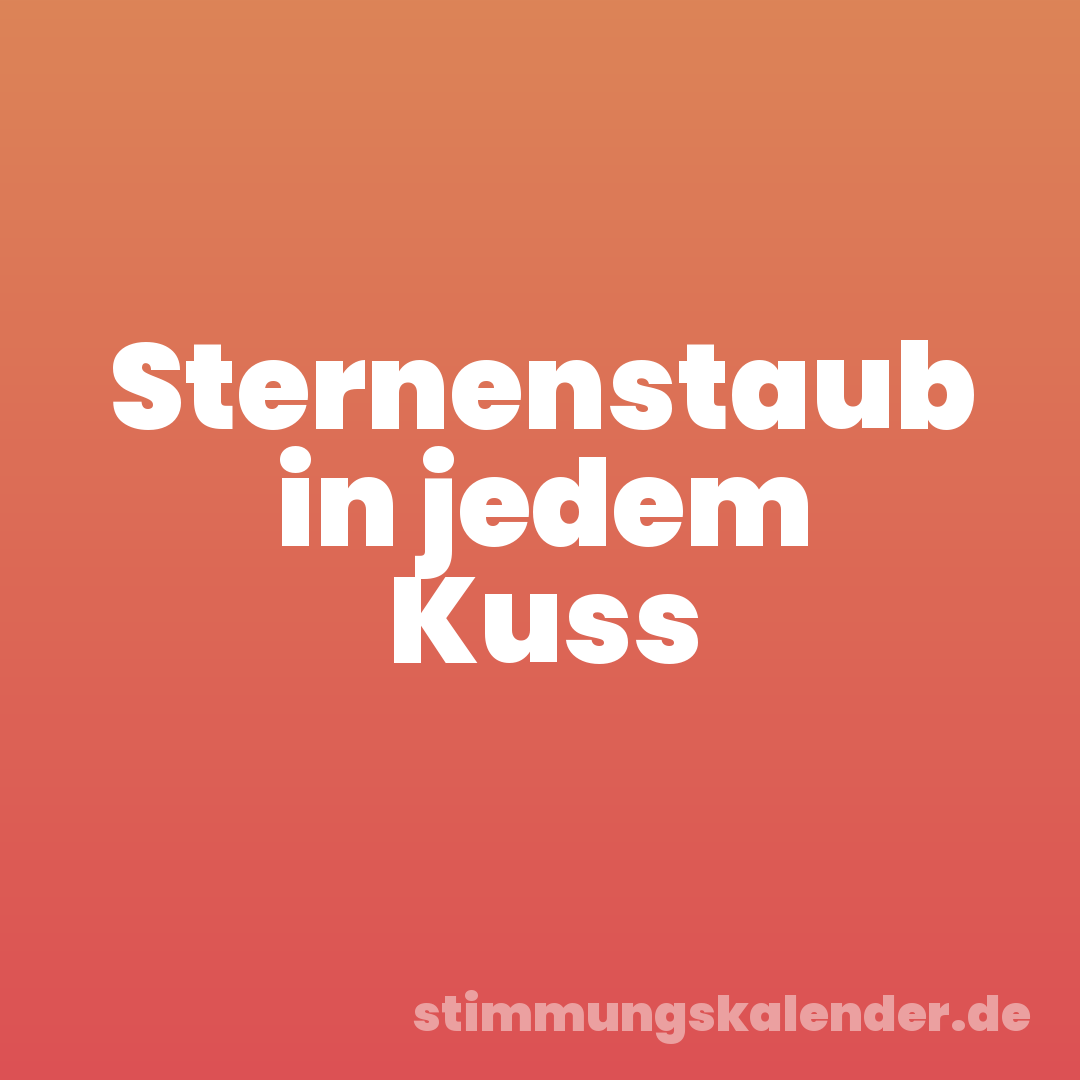 Sternenstaub in jedem Kuss