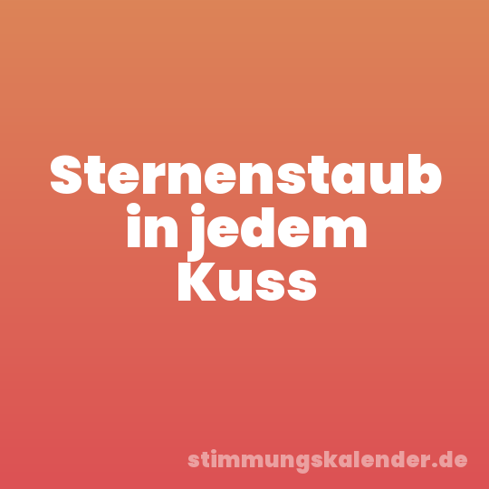 Sternenstaub in jedem Kuss