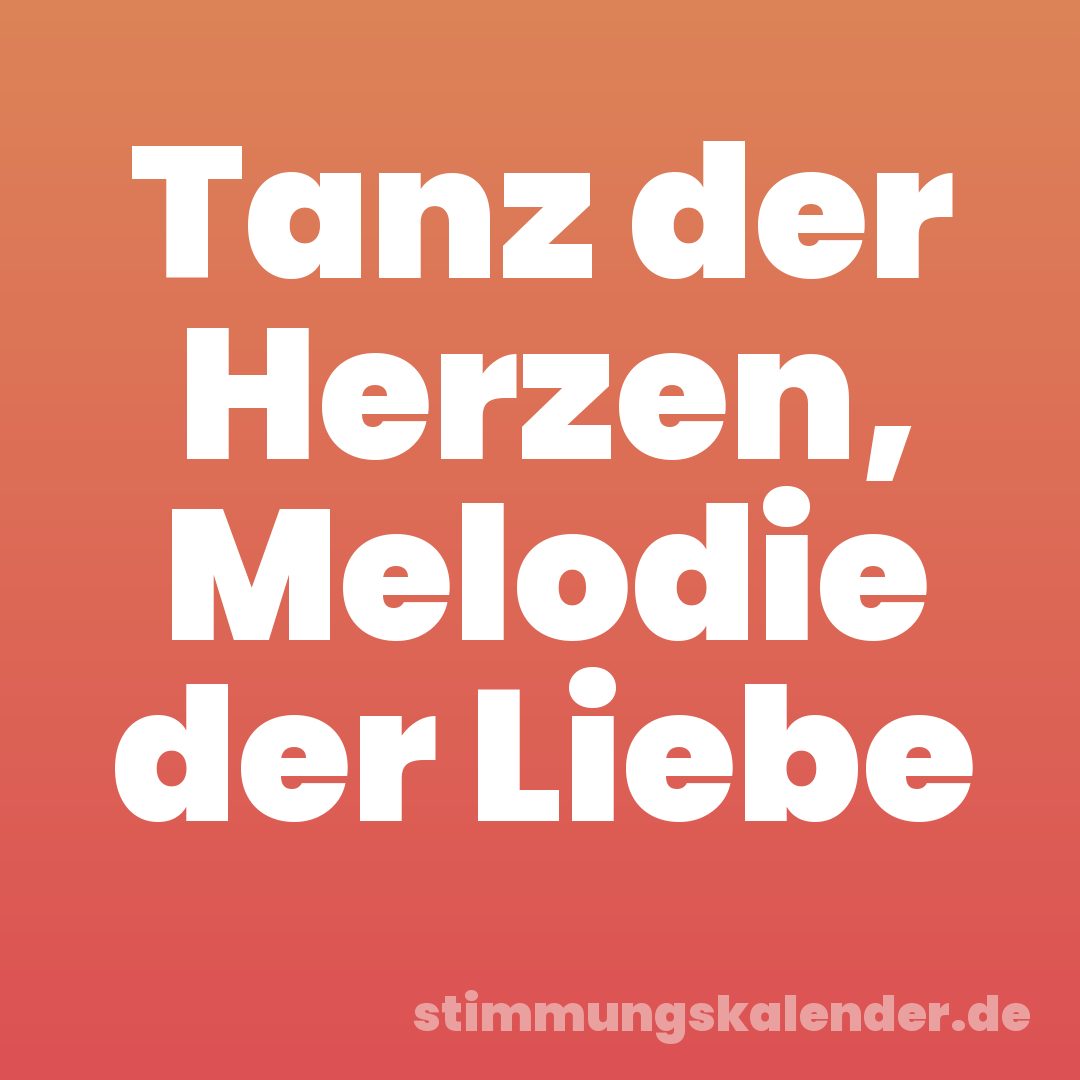 Tanz der Herzen, Melodie der Liebe