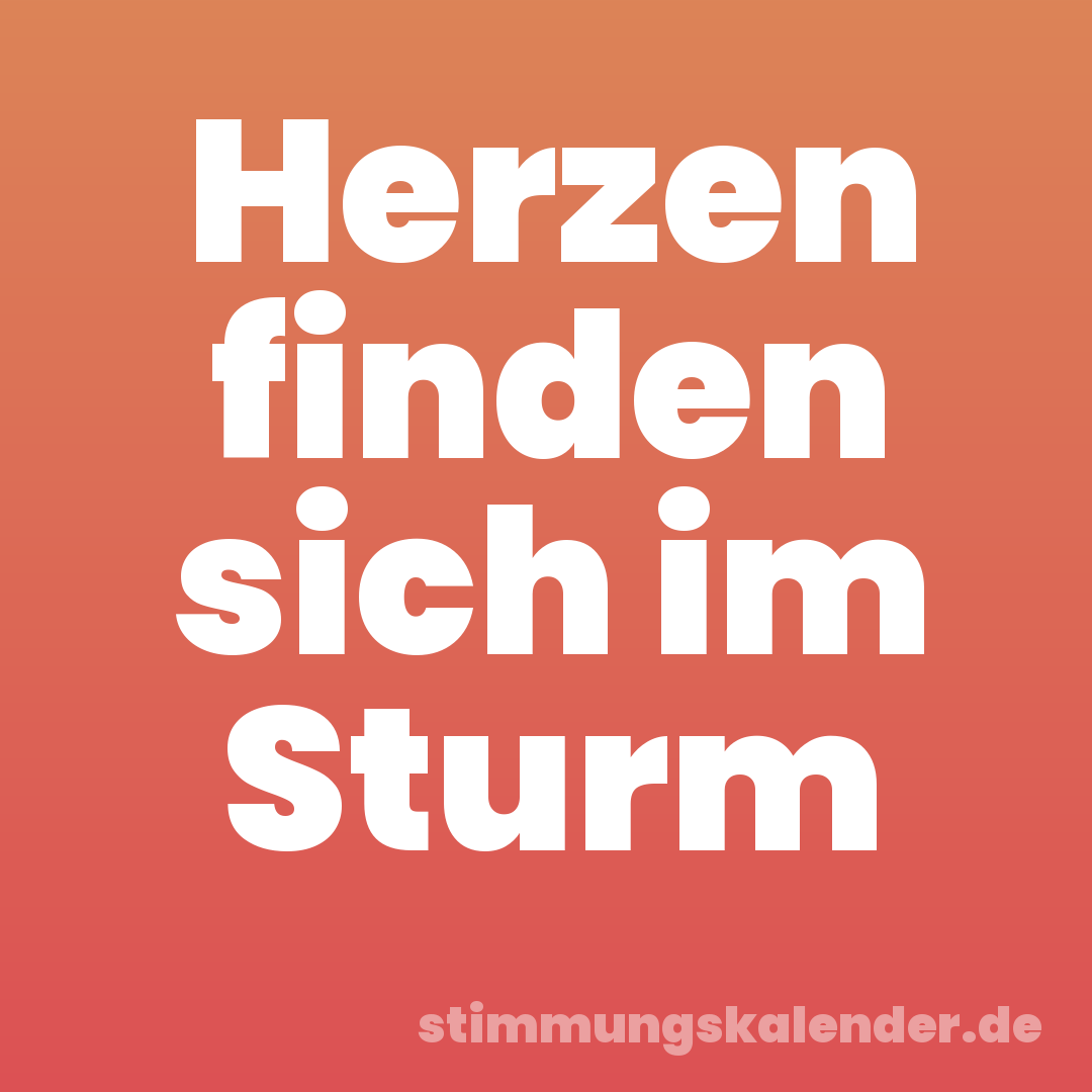 Herzen finden sich im Sturm