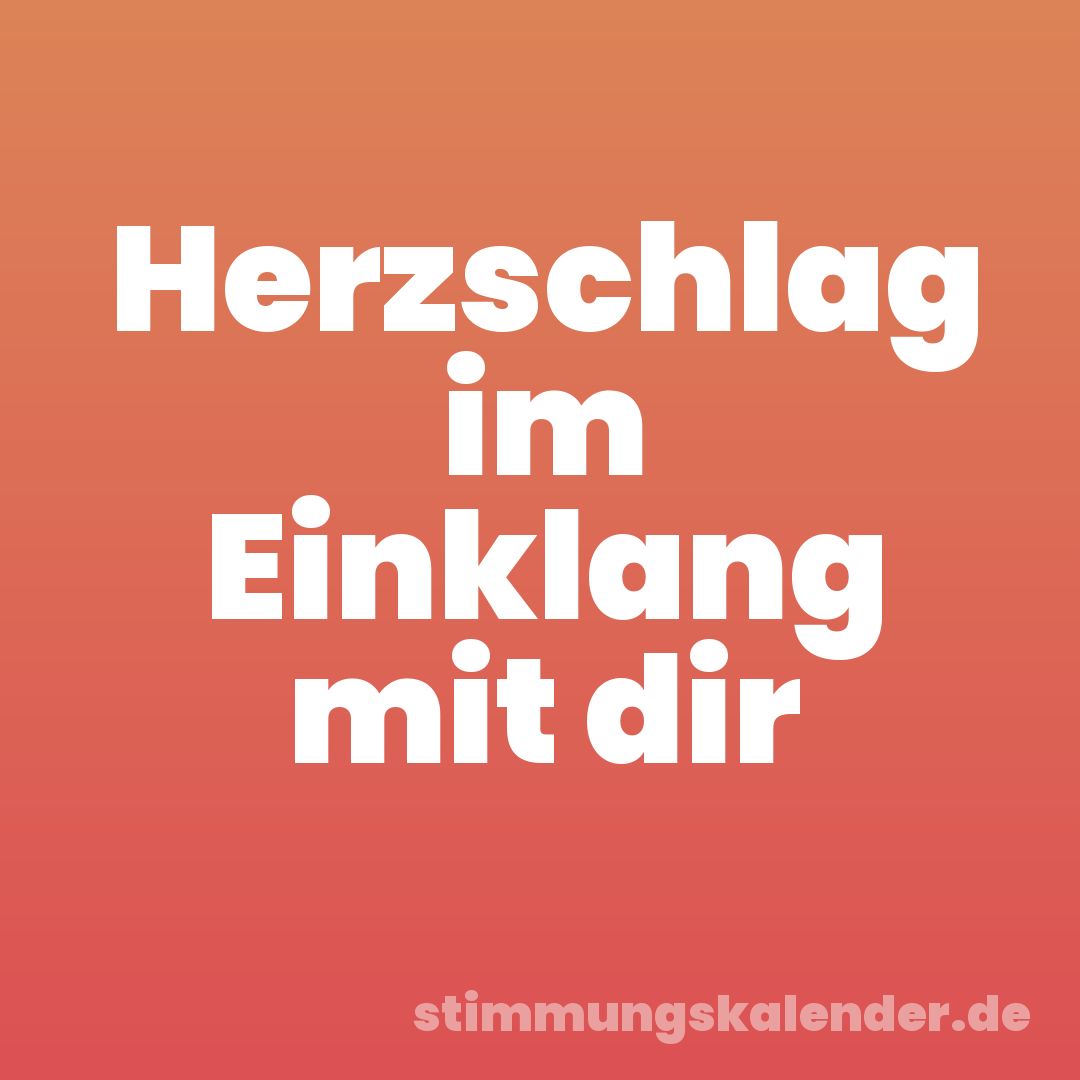 Herzschlag im Einklang mit dir