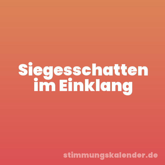 Siegesschatten im Einklang