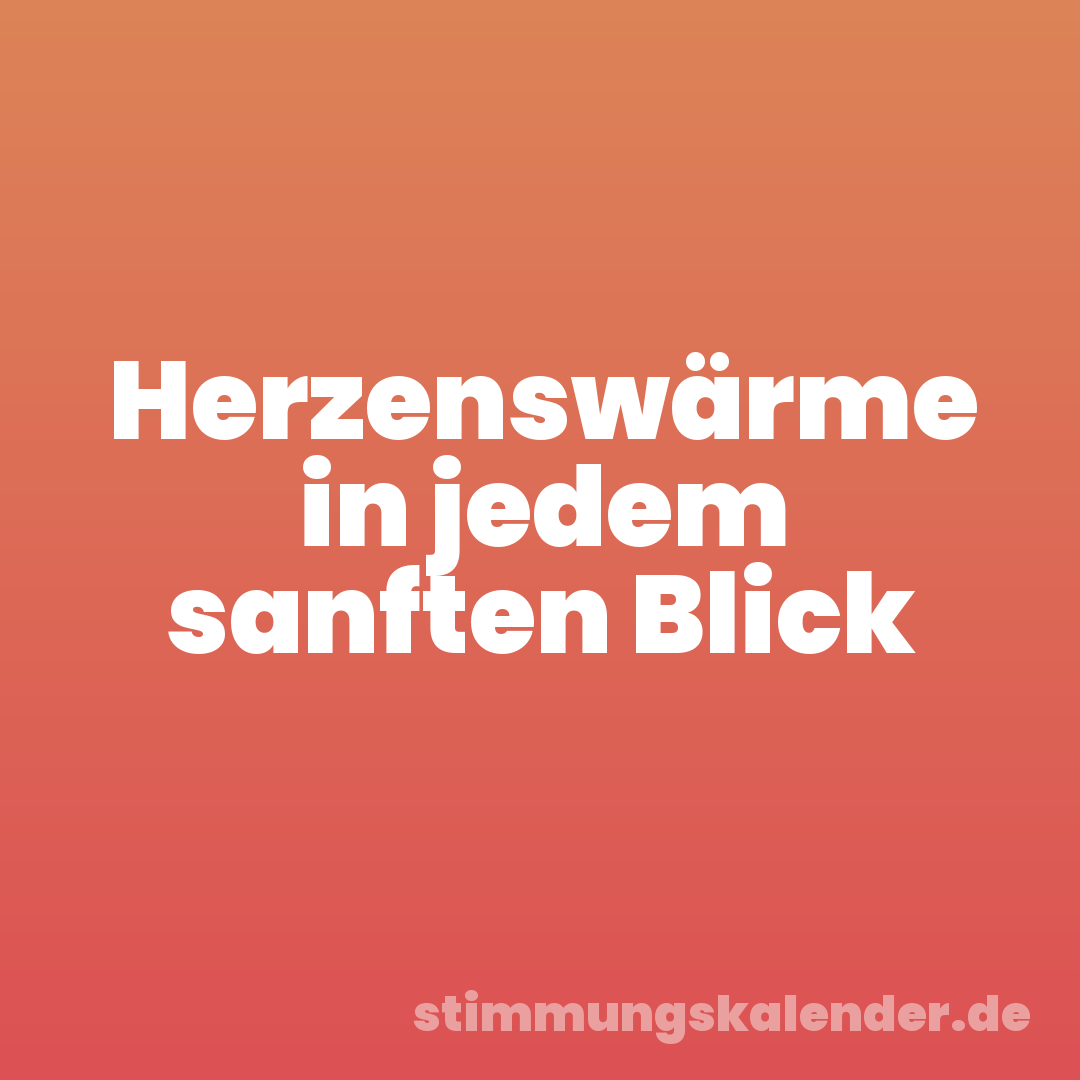 Herzenswärme in jedem sanften Blick