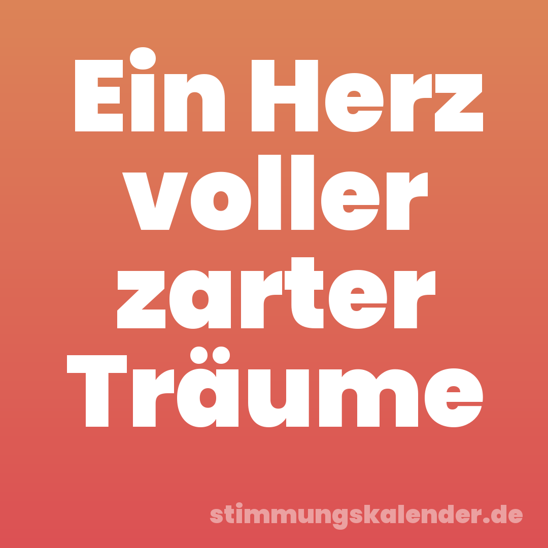 Ein Herz voller zarter Träume