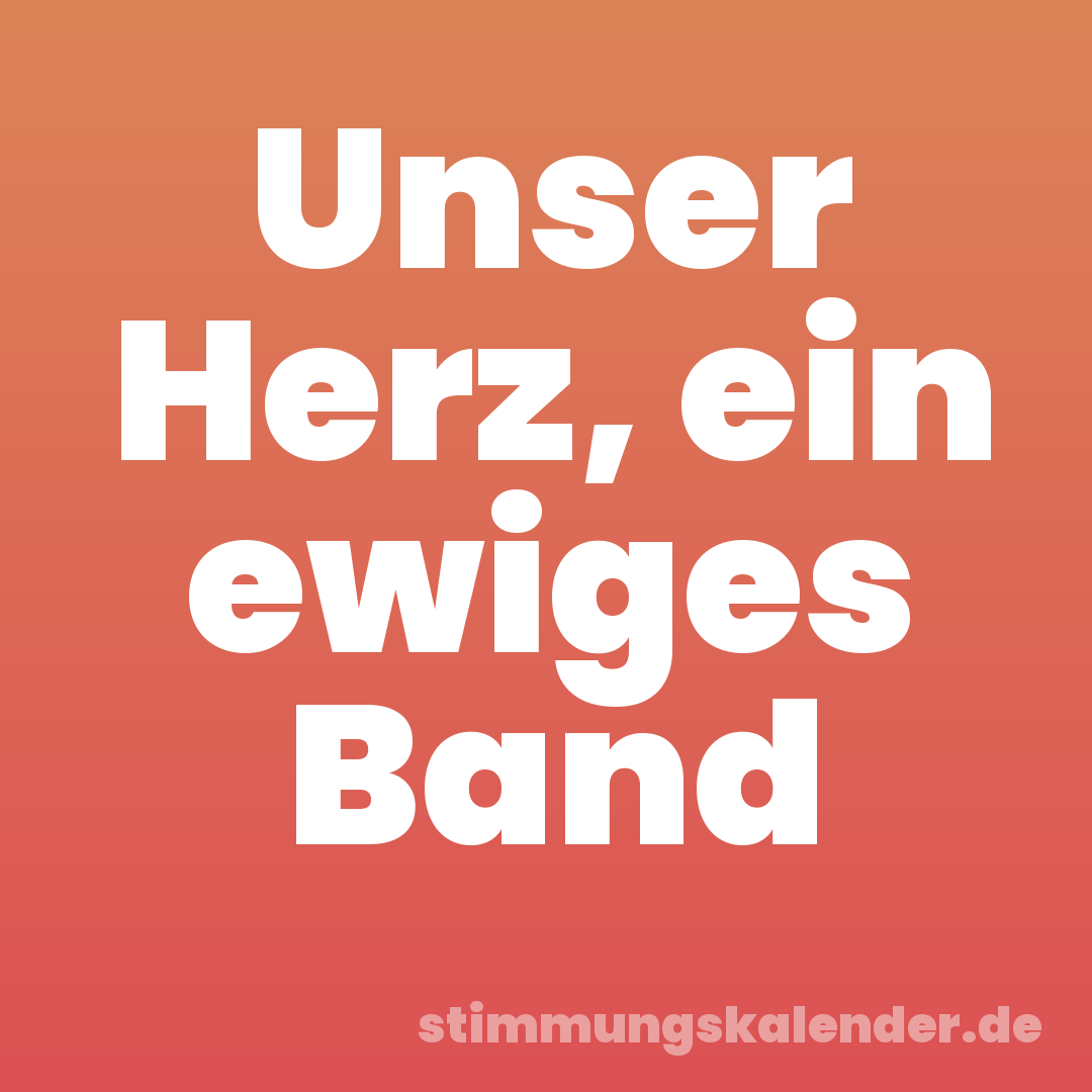Unser Herz, ein ewiges Band