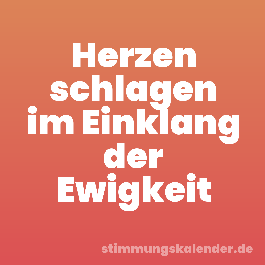 Herzen schlagen im Einklang der Ewigkeit
