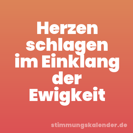 Herzen schlagen im Einklang der Ewigkeit