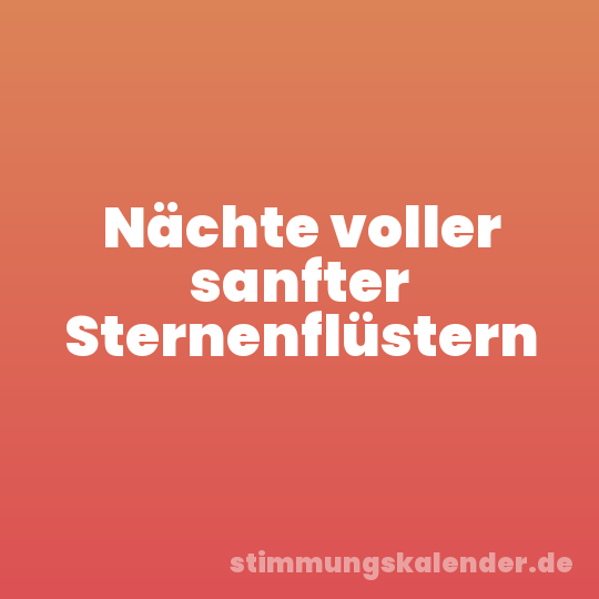 Nächte voller sanfter Sternenflüstern