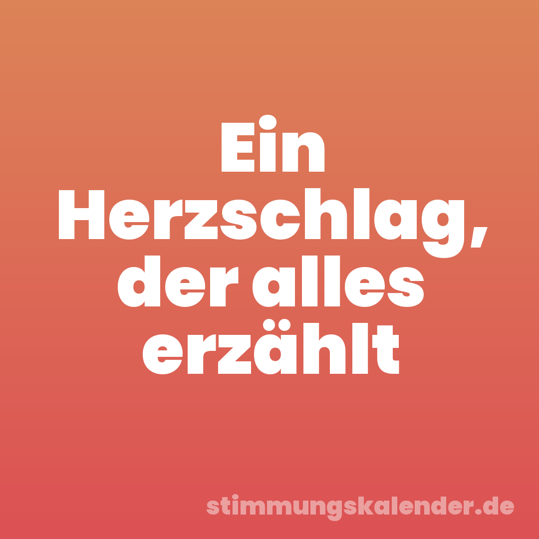 Ein Herzschlag, der alles erzählt