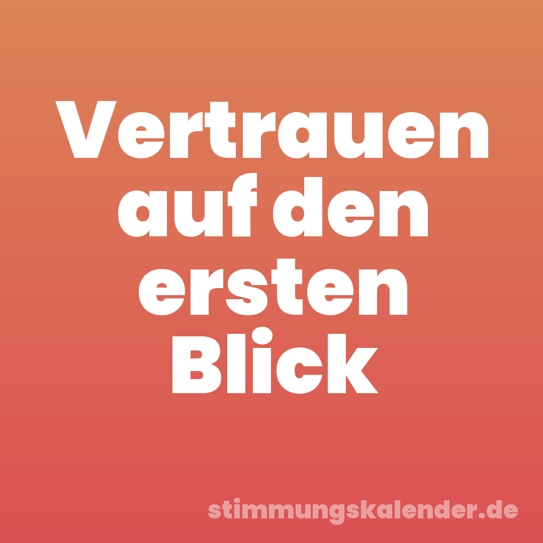 Vertrauen auf den ersten Blick