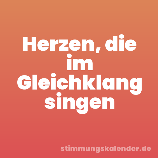 Herzen, die im Gleichklang singen