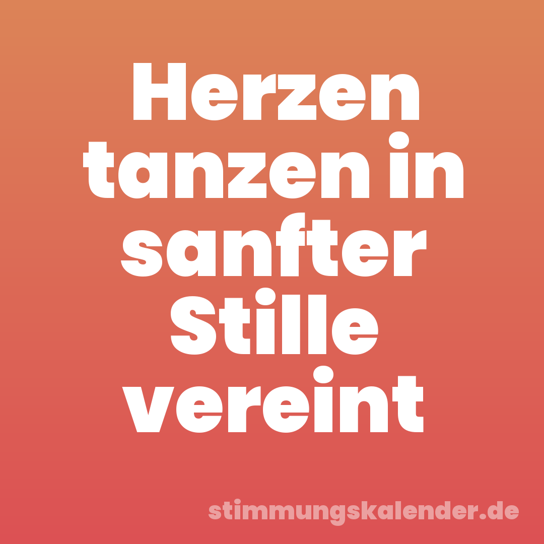 Herzen tanzen in sanfter Stille vereint