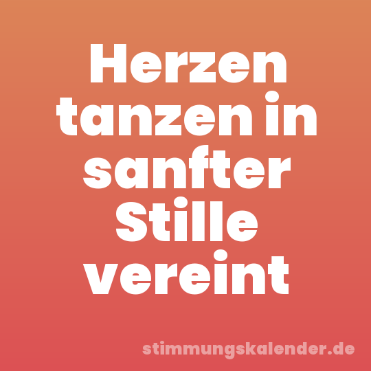 Herzen tanzen in sanfter Stille vereint