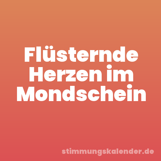 Flüsternde Herzen im Mondschein