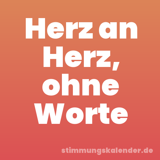 Herz an Herz, ohne Worte