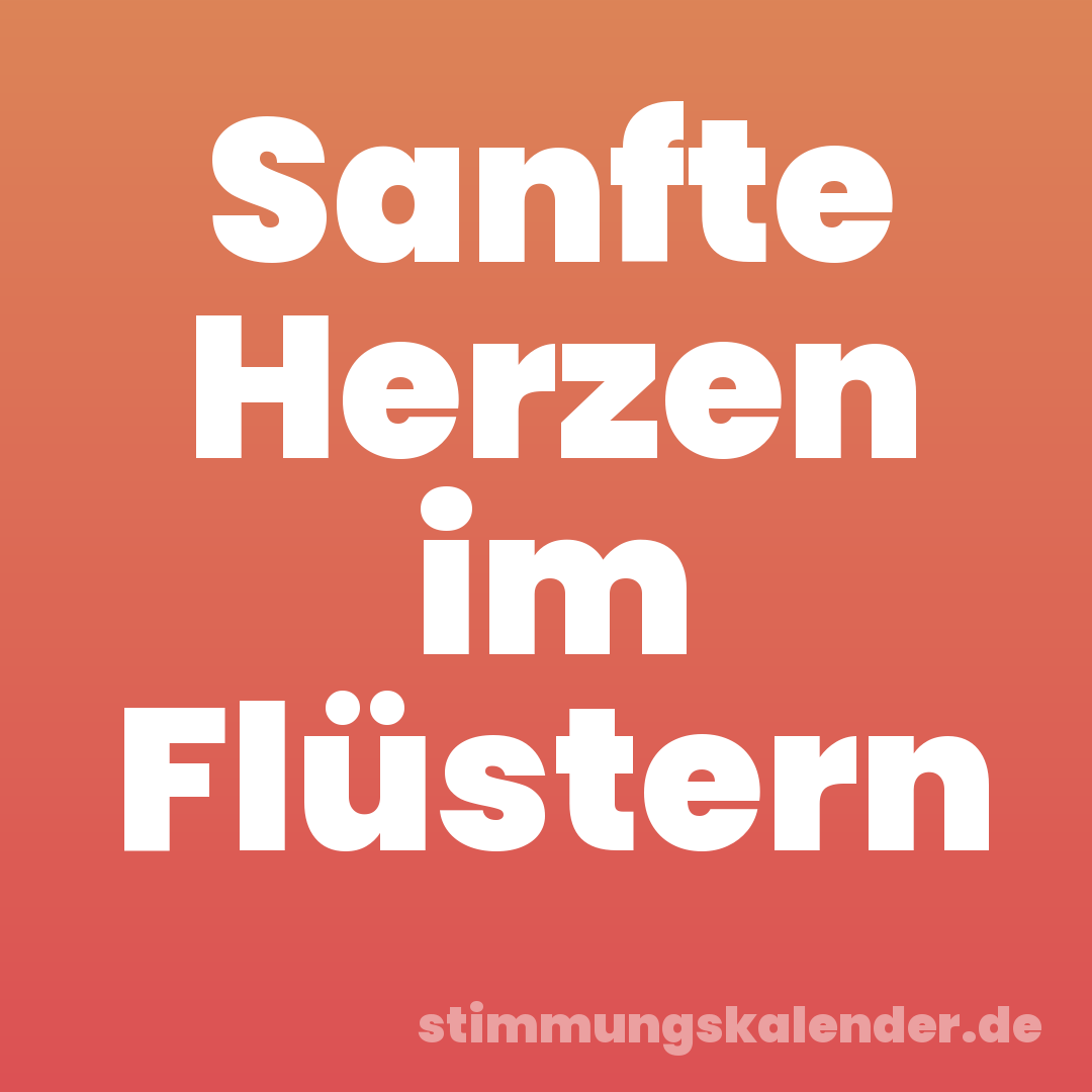 Sanfte Herzen im Flüstern