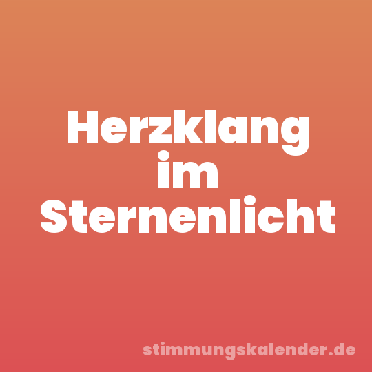 Herzklang im Sternenlicht