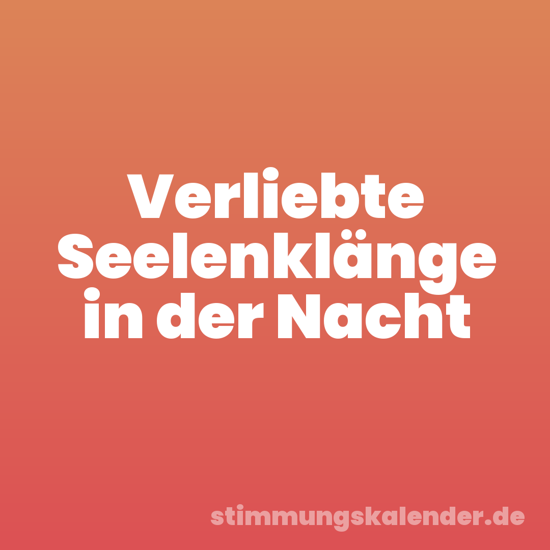 Verliebte Seelenklänge in der Nacht