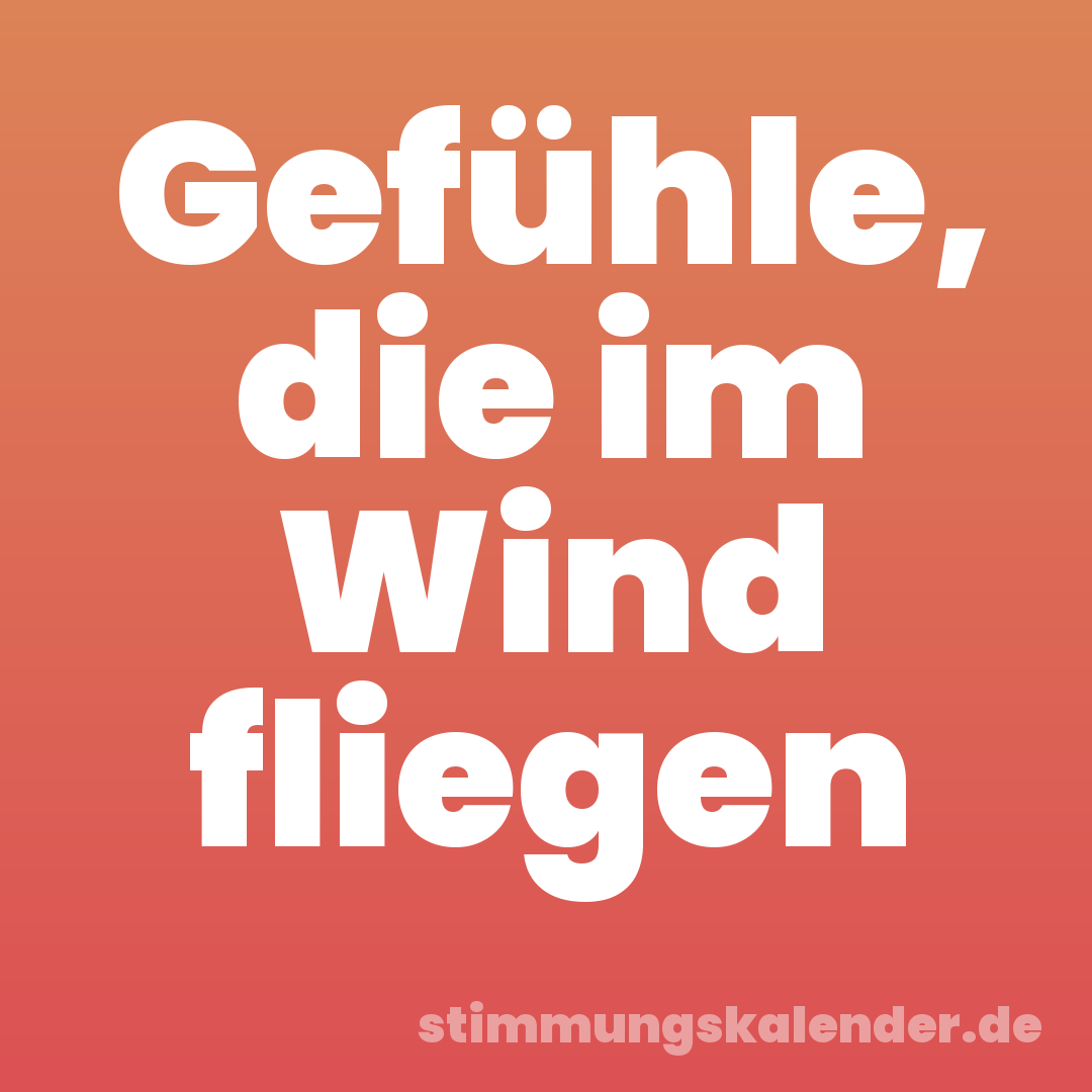 Gefühle, die im Wind fliegen