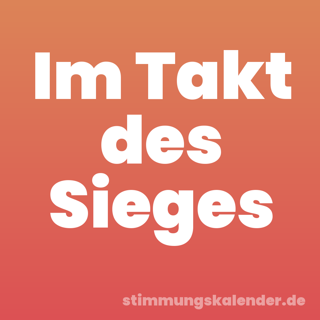Im Takt des Sieges
