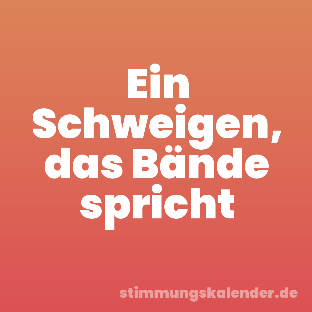 Ein Schweigen, das Bände spricht