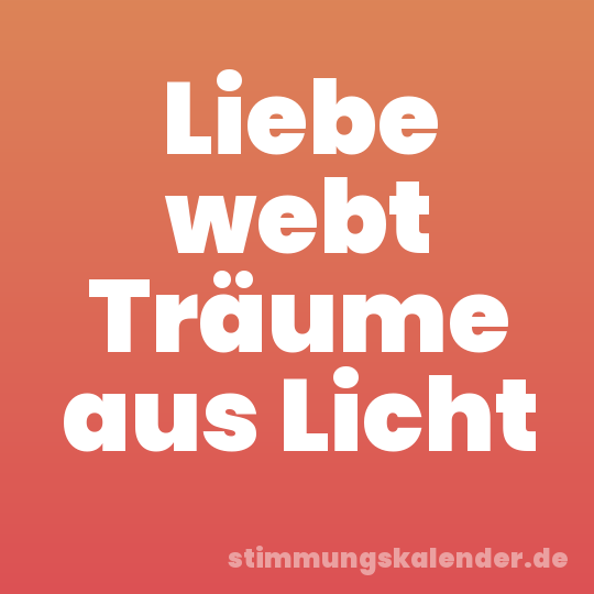 Liebe webt Träume aus Licht