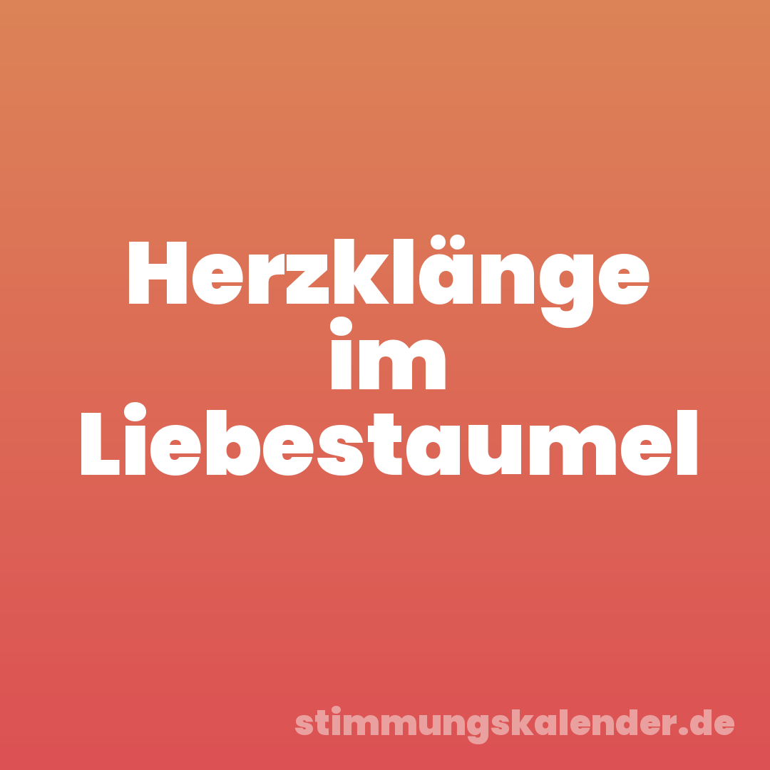 Herzklänge im Liebestaumel