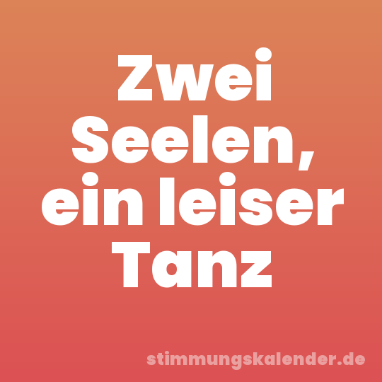 Zwei Seelen, ein leiser Tanz