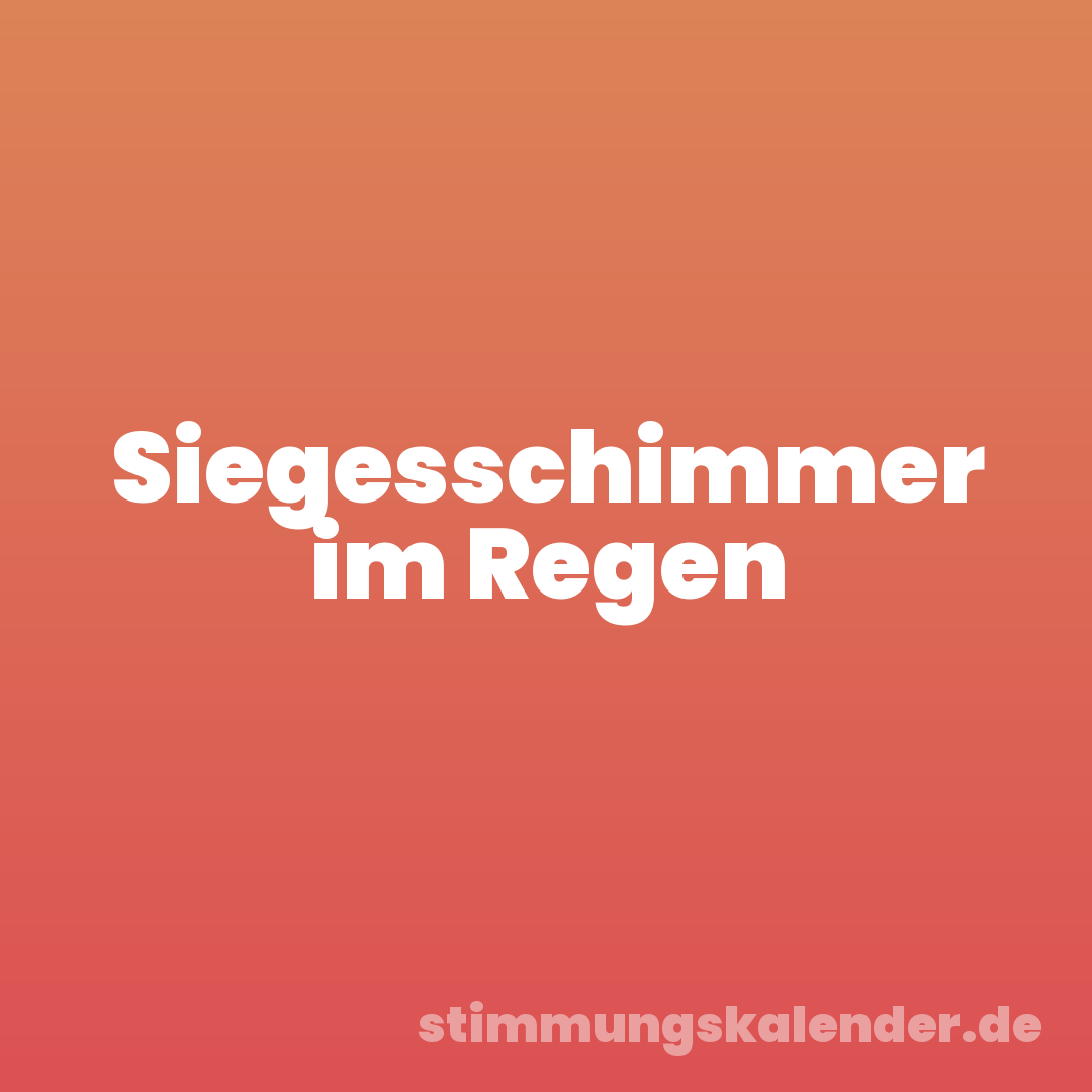 Siegesschimmer im Regen