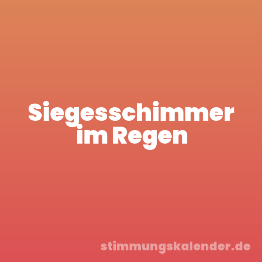 Siegesschimmer im Regen