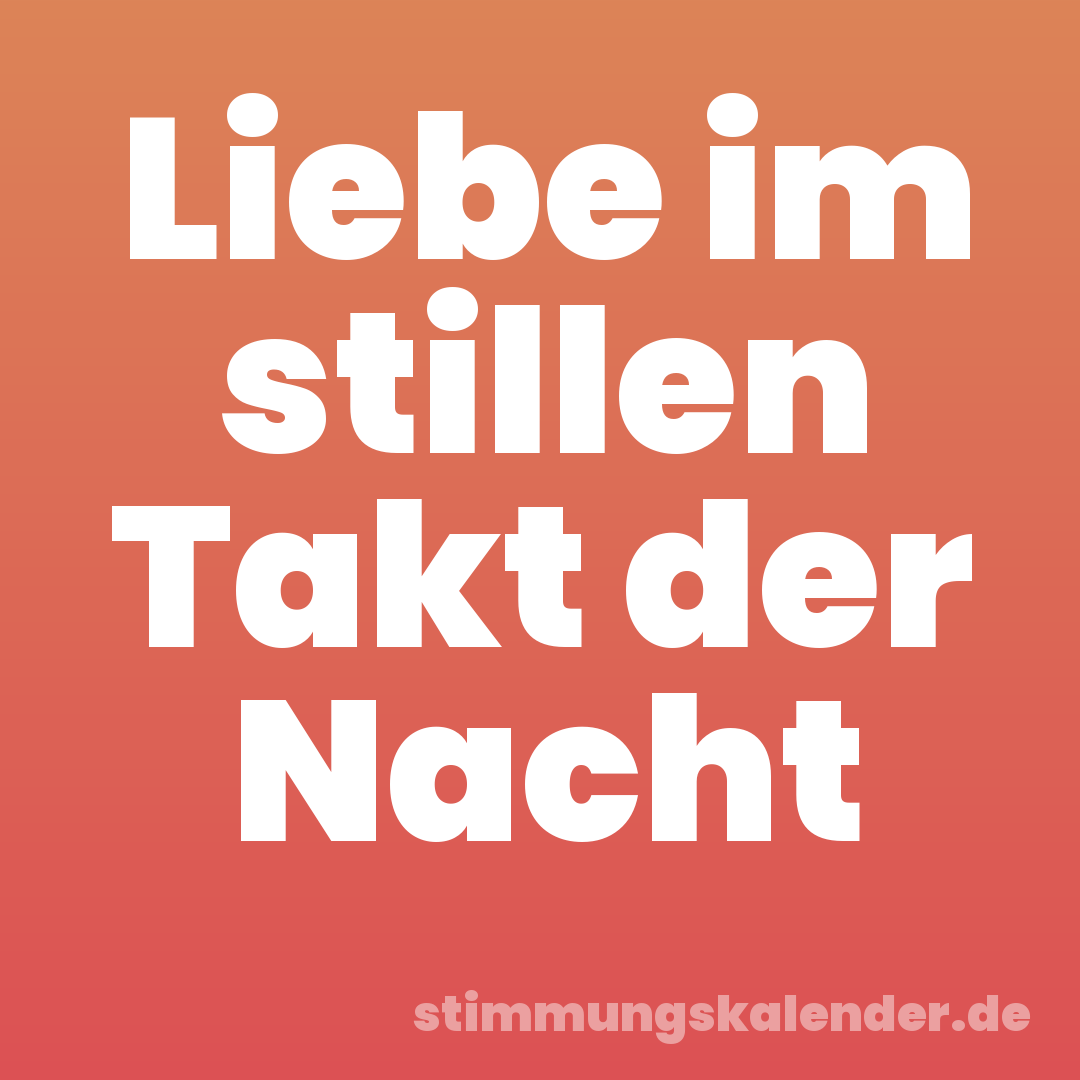 Liebe im stillen Takt der Nacht