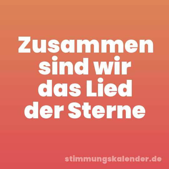 Zusammen sind wir das Lied der Sterne